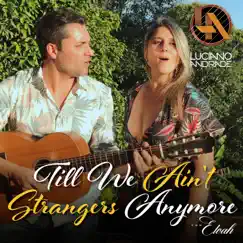Till We Ain't Strangers Anymore - Single by Luciano Andrade & Eloah Ávila album reviews, ratings, credits