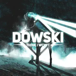Think I Won't - Single by Dowski album reviews, ratings, credits