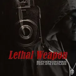 Lethal Weapon (feat. OTB Fastlane) Song Lyrics