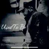 Used To Be - Single album lyrics, reviews, download