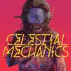 Celestial Mechanics album lyrics, reviews, download