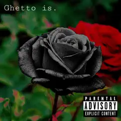 Ghetto Is Song Lyrics