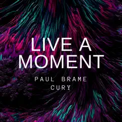 Live a Moment (feat. Cury) Song Lyrics