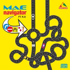 Navigator (feat. K.O) - Single by Ma-E album reviews, ratings, credits
