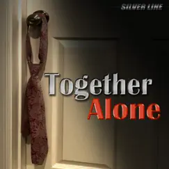Together Alone - Single by Silver Line album reviews, ratings, credits