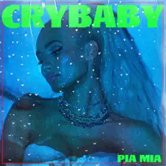 Crybaby (feat. Theron Theron) - Single by Pia Mia album reviews, ratings, credits