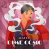 Dime Cómo - Single album lyrics, reviews, download