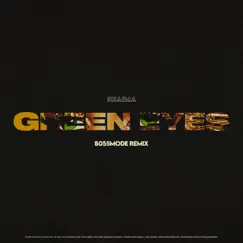 Green Eyes (B055MODE Remix Radio Edit) Song Lyrics