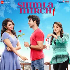 Shimla Mirch (Original Motion Picture Soundtrack) - EP by Meet Bros Anjjan & Meet Bros album reviews, ratings, credits