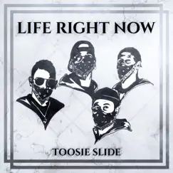 Toosie Slide - Single by Life Right Now album reviews, ratings, credits