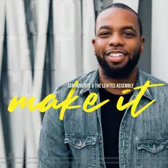 Make It - Single by Sam Roberts & The Levites Assembly album reviews, ratings, credits