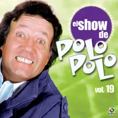 El Show De Polo Polo, Vol. 19 (En Vivo) - EP by Polo Polo album reviews, ratings, credits