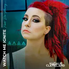 Watch Me Ignite (feat. Dre Murray) - Single by Natalie Cleveland album reviews, ratings, credits