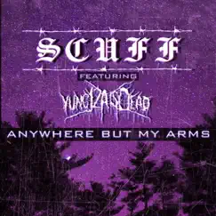 Anywhere but My Arms (feat. YungJZAisdead) - Single by Yung Scuff album reviews, ratings, credits