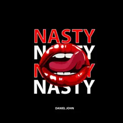 Nasty - Single by Daniel John album reviews, ratings, credits