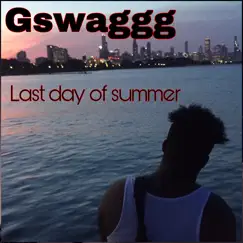 Last Day of Summer - Single by Gswaggg album reviews, ratings, credits