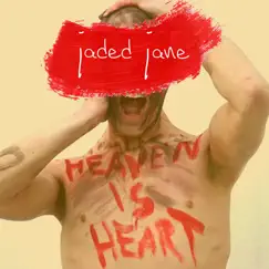 Heaven Is Heart - Single by Jaded Jane album reviews, ratings, credits