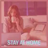 Stay at Home - Single album lyrics, reviews, download