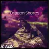 Dragon Shores - Single album lyrics, reviews, download