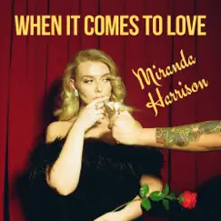 When It Comes to Love - Single by Miranda Harrison album reviews, ratings, credits