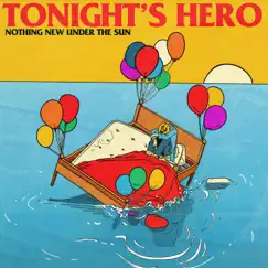 Nothing New Under the Sun - Single by Tonight's Hero album reviews, ratings, credits