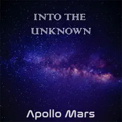 Into the Unknown - Single by Apollo Mars album reviews, ratings, credits