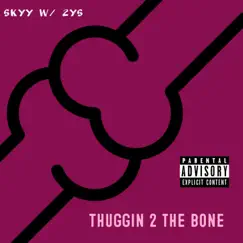Thuggin' 2 the Bone Song Lyrics