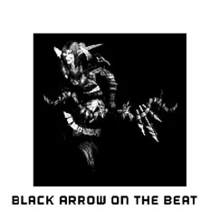 Black Arrow on the Beat - Single by JJ the Black Arrow album reviews, ratings, credits