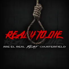 Ready to Die (feat. Chusterfield) - Single by Are el Real album reviews, ratings, credits