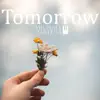 Tomorrow - EP album lyrics, reviews, download