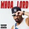 Whoa Lord - Single album lyrics, reviews, download