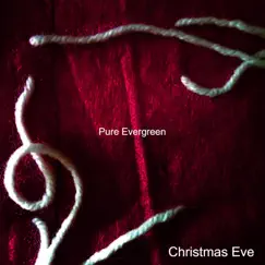Christmas Eve - Single by Pure Evergreen album reviews, ratings, credits