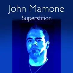 Superstition - Single by John Mamone album reviews, ratings, credits