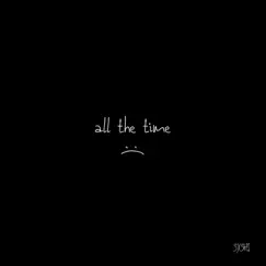 All the Time - Single by SXSHI album reviews, ratings, credits