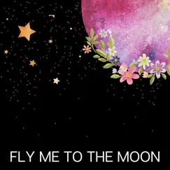 Fly Me To the Moon - Single by Michael Ang Bruno album reviews, ratings, credits