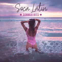 Soca Latin Summer Hits: Best Tropical Rhythms, Beach Party, Caribbean, Cuba, Brazil, Sweet Drums by World Hill Latino Band, Cafe Latino Dance Club & Bossa Nova Lounge Club album reviews, ratings, credits