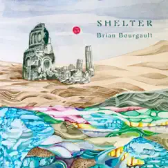 Shelter - EP by Brian Bourgault album reviews, ratings, credits