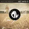 Get Into It - Single album lyrics, reviews, download