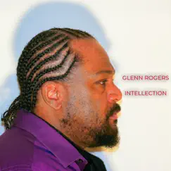 Intellection - Single by Glenn Rogers album reviews, ratings, credits