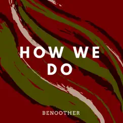 How We Do - Single by Benoother album reviews, ratings, credits