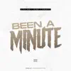 Been a Minute (feat. Lisa-Rae & Nump) - Single album lyrics, reviews, download