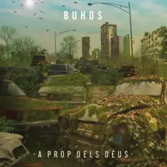 A Prop dels Déus - Single by Buhos album reviews, ratings, credits