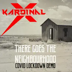 There Goes the Neighbourhood - Single by Kardinal X album reviews, ratings, credits