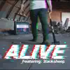 Alive (feat. 3Lacksheep) - Single album lyrics, reviews, download