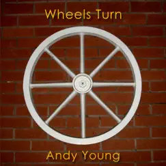 Wheels Turn Song Lyrics