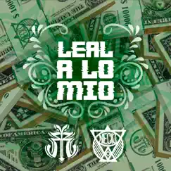 Leal a lo mio (feat. R3LLA) Song Lyrics