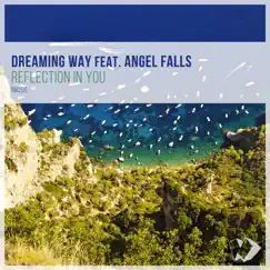 Reflection in You (feat. Angel Falls) - Single by Dreaming Way album reviews, ratings, credits