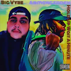 Hold Up ' Wait a Minute (feat. BIG Vybe) - Single by Armongedden album reviews, ratings, credits