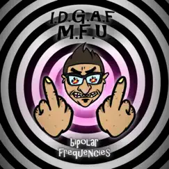 I.D.G.A.F M.F.U Song Lyrics