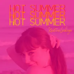 Hot Summer - Single by Kristina Lachaga album reviews, ratings, credits